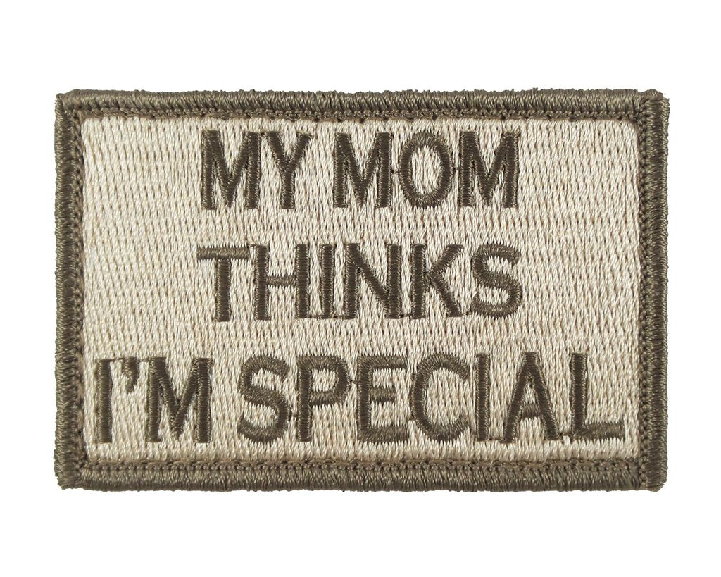 My Mom Thinks I'm Special - Velcro Backed Fully Embroidered Patch