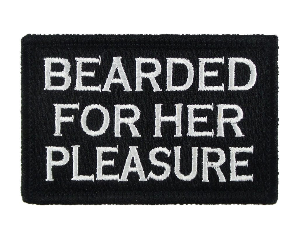 Bearded for Her Pleasure - Velcro Backed Patch Fully Embroidered