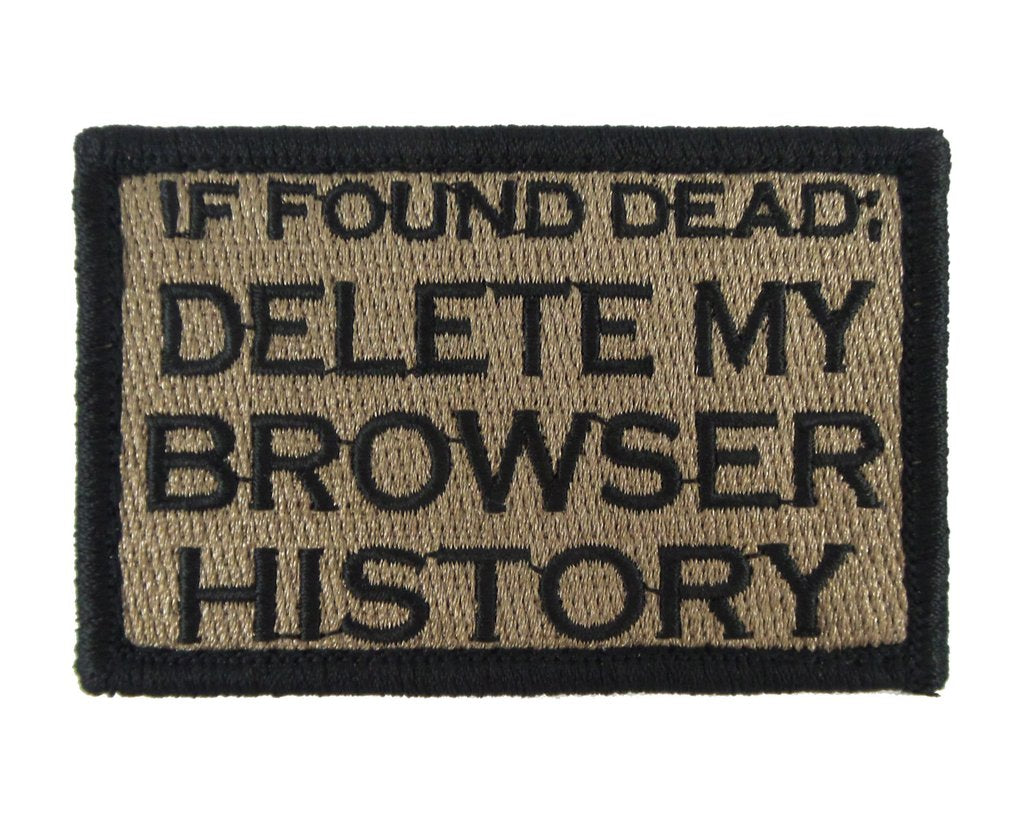 If Found Dead: Delete My Browser History - Velcro Backed Fully Embroidered Patch