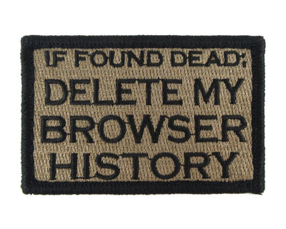 If Found Dead: Delete My Browser History - Velcro Backed Fully Embroidered Patch