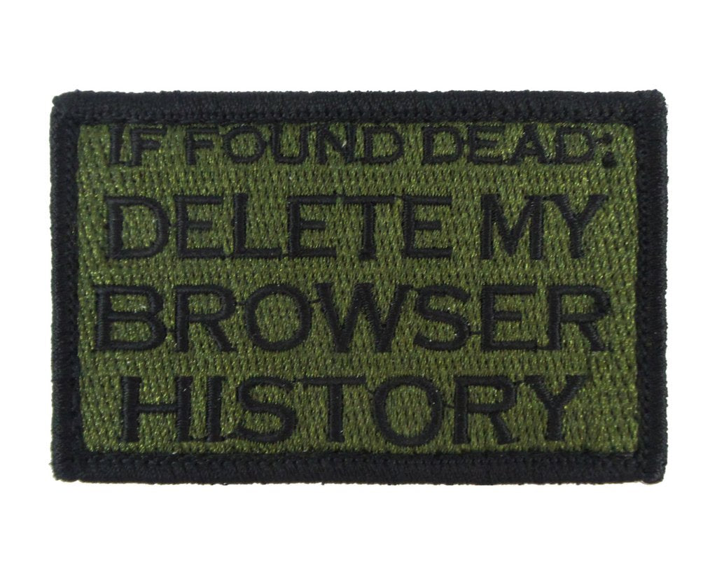 If Found Dead: Delete My Browser History - Velcro Backed Fully Embroidered Patch