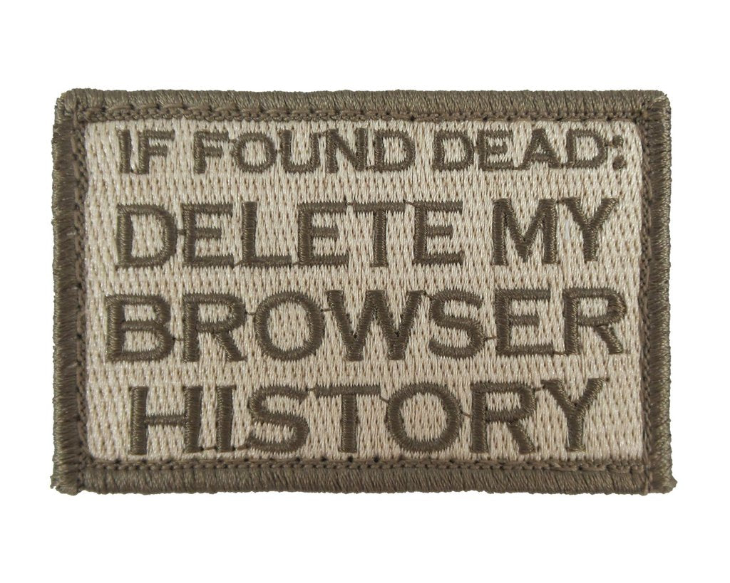 If Found Dead: Delete My Browser History - Velcro Backed Fully Embroidered Patch