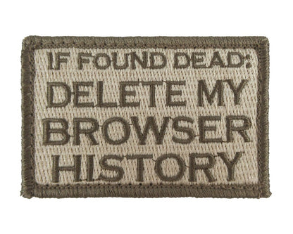If Found Dead: Delete My Browser History - Velcro Backed Fully Embroidered Patch