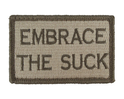 Embrace The Suck - Velcro Backed Fully Embroidered Patch
