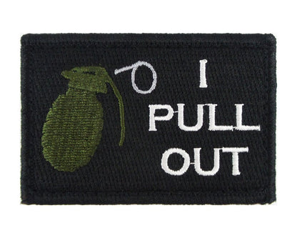 I Pull Out  - Velcro Backed Fully Embroidered Patch