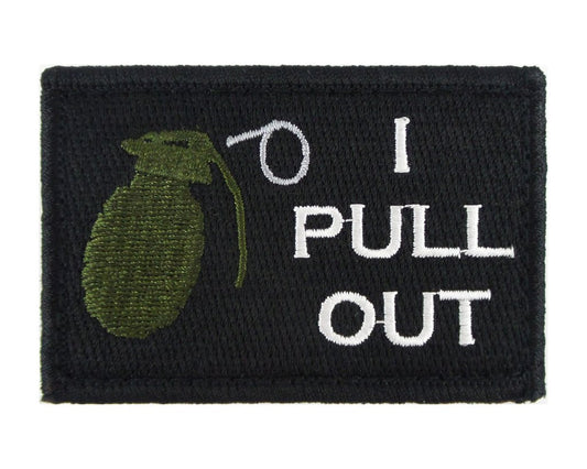 I Pull Out  - Velcro Backed Fully Embroidered Patch