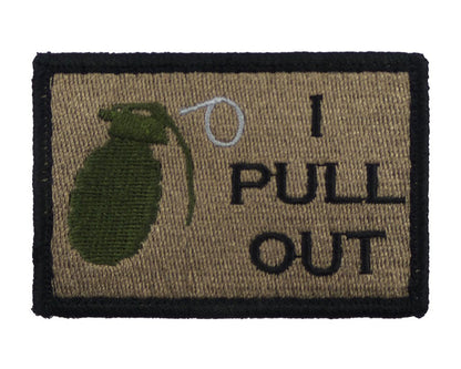 I Pull Out  - Velcro Backed Fully Embroidered Patch