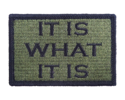 It is What It Is - Velcro Backed Fully Embroidered Patch
