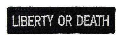 Liberty or Death - Velcro Backed Fully Embroidered Patch 1 x 4