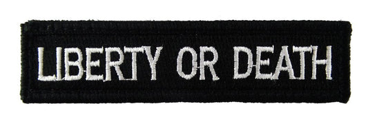 Liberty or Death - Velcro Backed Fully Embroidered Patch 1 x 4