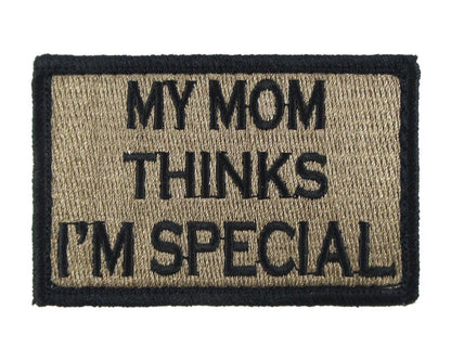 My Mom Thinks I'm Special - Velcro Backed Fully Embroidered Patch