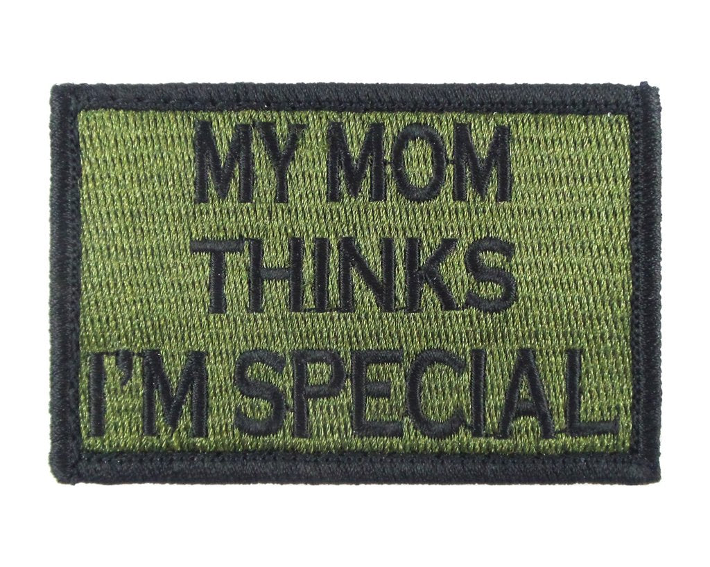 My Mom Thinks I'm Special - Velcro Backed Fully Embroidered Patch