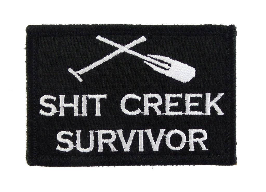 Shit Creek Survivor - Velcro Backed Fully Embroidered Patch