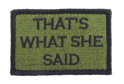Thats What She Said - Velcro Backed Fully Embroidered Patch