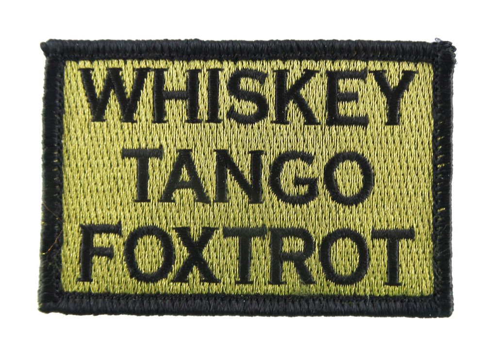Whiskey Tango Foxtrot - Velcro Backed Fully Embroidered Patch