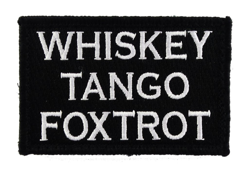 Whiskey Tango Foxtrot - Velcro Backed Fully Embroidered Patch