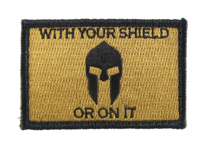 With Your Shield or On It Spartan - Velcro Backed Fully Embroidered Patch