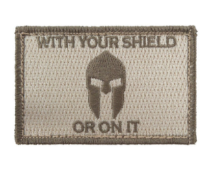 With Your Shield or On It Spartan - Velcro Backed Fully Embroidered Patch