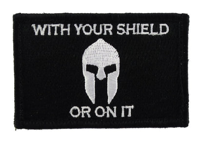 With Your Shield or On It Spartan - Velcro Backed Fully Embroidered Patch