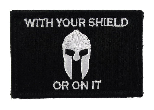 With Your Shield or On It Spartan - Velcro Backed Fully Embroidered Patch